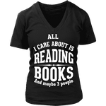 All i care about is reading books V-neck - Gifts For Reading Addicts