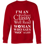 I'm an intelligent classy woman who says fuck alot Sweatshirt - Gifts For Reading Addicts