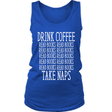 Drink Coffee, Read books, Take naps Womens Tank - Gifts For Reading Addicts