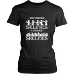 You Choose Selfies, I Choose Shelfies Fitted T-shirt - Gifts For Reading Addicts