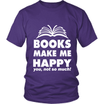 Books make me happy Unisex T-shirt - Gifts For Reading Addicts