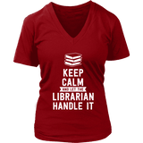 Keep calm and let the librarian handle it V-neck - Gifts For Reading Addicts