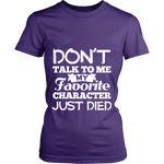 Don't talk to me my favorite character just died Fitted T-shirt - Gifts For Reading Addicts