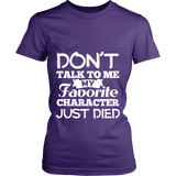 Don't talk to me my favorite character just died Fitted T-shirt - Gifts For Reading Addicts