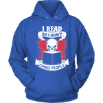 I read so i dont choke people Hoodie - Gifts For Reading Addicts