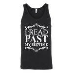 I read past my bed time Unisex Tank - Gifts For Reading Addicts