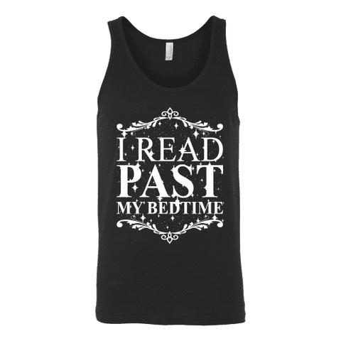 I read past my bed time Unisex Tank - Gifts For Reading Addicts