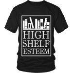 High Shelf Esteem Unisex T-shirt - Gifts For Reading Addicts