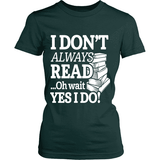 I dont always read ... Ohh wait - Gifts For Reading Addicts