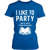 I Like to Party - Gifts For Reading Addicts