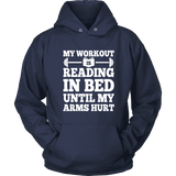 My Workout Is Reading In Bed Hoodie - Gifts For Reading Addicts