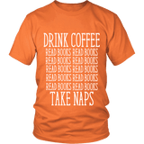 Drink Coffee, Read books, Take naps Unisex T-shirt - Gifts For Reading Addicts