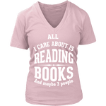 All i care about is reading books V-neck - Gifts For Reading Addicts