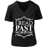 I read past my bed time V-neck - Gifts For Reading Addicts