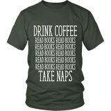 Drink Coffee, Read books, Take naps Unisex T-shirt - Gifts For Reading Addicts