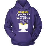 Warning! Open books lead to open minds Hoodie - Gifts For Reading Addicts