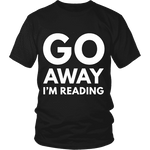 Go away I'm reading Unisex T-shirt - Gifts For Reading Addicts