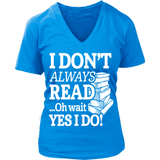 I don't always read, ohh wait - Gifts For Reading Addicts