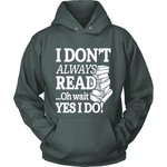 I dont always read ... Ohh wait - Gifts For Reading Addicts