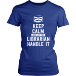 Keep calm and let the librarian handle it Fitted T-shirt - Gifts For Reading Addicts