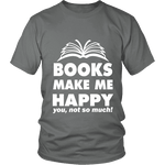 Books make me happy Unisex T-shirt - Gifts For Reading Addicts