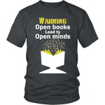 Warning! Open books lead to open minds Unisex T-shirt - Gifts For Reading Addicts