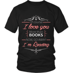 I love you more than books NOW... - Gifts For Reading Addicts