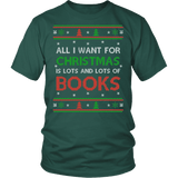 All i want for christmas is lots and lots of books Unisex T-shirt - Gifts For Reading Addicts