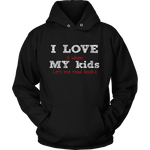 I love my kids - Gifts For Reading Addicts