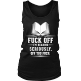 Fuck off I'm reading Womens Tank - Gifts For Reading Addicts