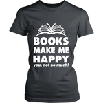 Books make me happy Fitted T-shirt - Gifts For Reading Addicts