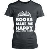 Books make me happy Fitted T-shirt - Gifts For Reading Addicts