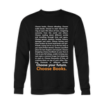 Choose Your Future, Choose Books Sweatshirt - Gifts For Reading Addicts