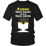 Warning! Open books lead to open minds Unisex T-shirt - Gifts For Reading Addicts