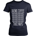 Drink Coffee, Read books, Take naps Fitted T-shirt - Gifts For Reading Addicts