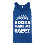 Books make me happy Unisex Tank - Gifts For Reading Addicts