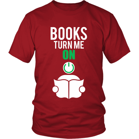 Books turn me ON - Gifts For Reading Addicts