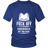 Fuck off I'm reading Unisex T-shirt - Gifts For Reading Addicts