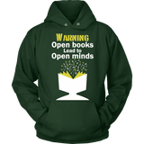 Warning! Open books lead to open minds Hoodie - Gifts For Reading Addicts