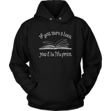 If You Were a Book You Would Be Fine Print Hoodie - Gifts For Reading Addicts