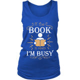 If The Book is Open I'm Busy Womens Tank - Gifts For Reading Addicts