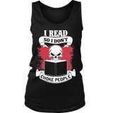 I read so i dont choke people Womens Tank - Gifts For Reading Addicts