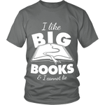 I like big books and i cannot lie Unisex T-shirt - Gifts For Reading Addicts