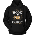 If the book is open I am busy - Gifts For Reading Addicts