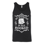 My weekend is all booked Unisex Tank - Gifts For Reading Addicts