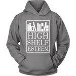 High Shelf Esteem Hoodie - Gifts For Reading Addicts