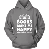 Books make me happy Hoodie - Gifts For Reading Addicts