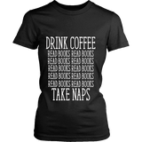 Drink Coffee, Read books, Take naps Fitted T-shirt - Gifts For Reading Addicts