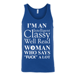 I'm an intelligent classy woman who says fuck alot Unisex Tank - Gifts For Reading Addicts