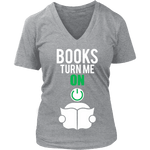 Books Turn me on - V-Neck - Gifts For Reading Addicts